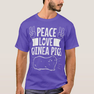 Peace Love Guinea Pigs4300  T-Shirt