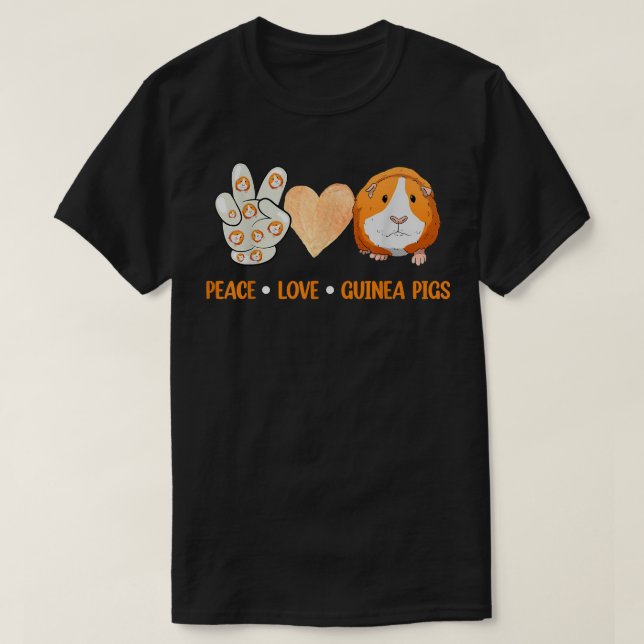 Peace Love Guinea Pigs  Gift For Guinea Pigs Lover T-Shirt (Design Front)