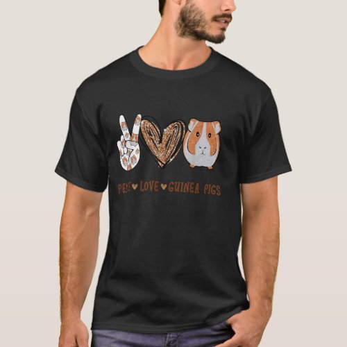 Peace love guinea pigs gift for Guinea Pigs lover  T_Shirt