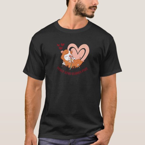 Peace Love Guinea Pigs Saying For Guinea Pigs T_Shirt