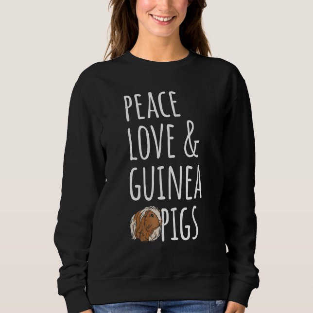 Peace Love & Guinea Pigs Sweatshirt (Front)