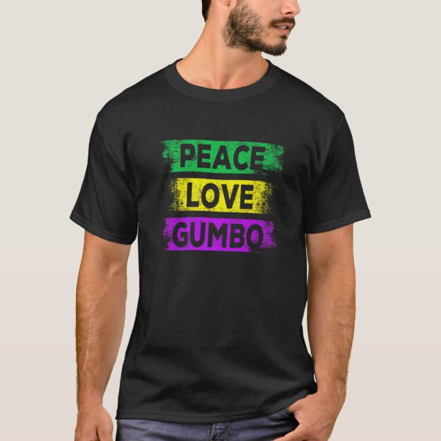 Peace Love Gumbo Mardi Gras Carnival Party New Orl T-Shirt (Front)