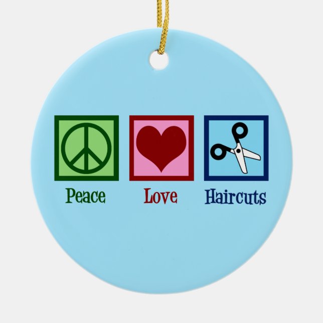 Peace Love Haircuts Ceramic Ornament (Front)