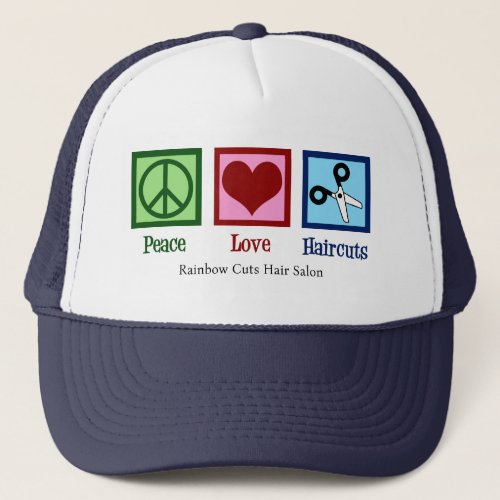 Peace Love Haircuts Custom Hair Salon Trucker Hat