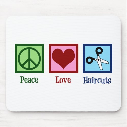 Peace Love Haircuts Mouse Pad