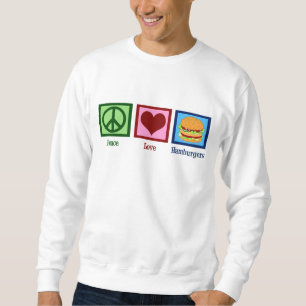 Peace Love Hamburgers Sweatshirt