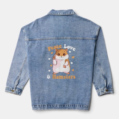 Peace Love Hamsters Hammy Hamster Lover Girls Wome Denim Jacket