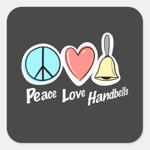 Peace Love Handbells Design For Ringers Square Sticker