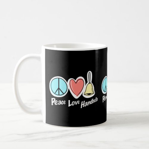 Peace Love Handbells Design For Ringers T_Shirt Coffee Mug