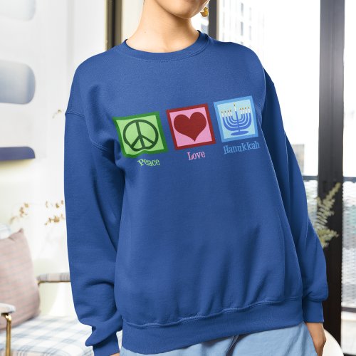Peace Love Hanukkah Sweatshirt
