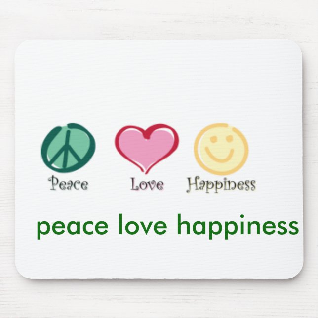 peace love happiness, peace love happiness, pea... mouse pad (Front)
