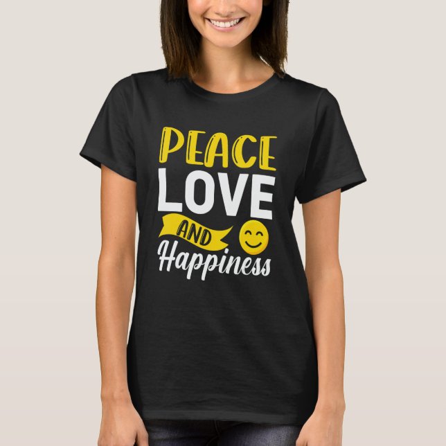 Peace Love Happiness Positive Mind T-Shirt (Front)
