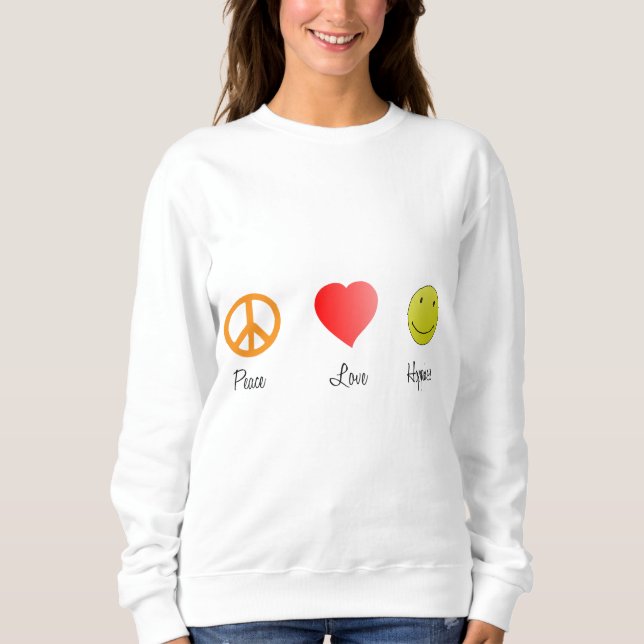 Peace Love Happiness Sweatshirt (Front)