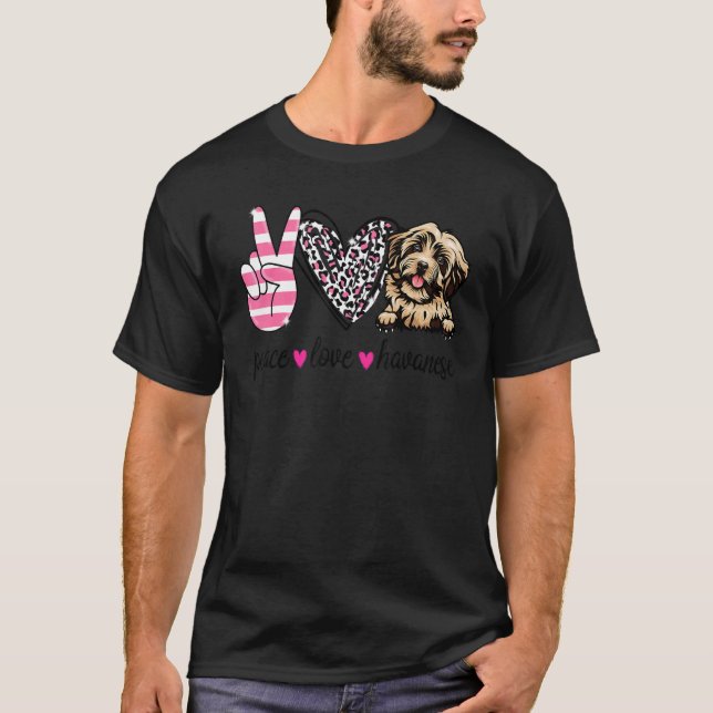 Peace Love Havanese  Havanese  Dog Mom T-Shirt (Front)