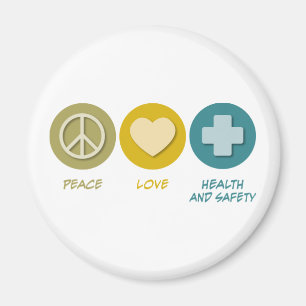 Peace Love Health and Safety Magnet