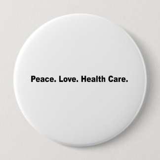 Peace. Love. Health Care Pinback Button
