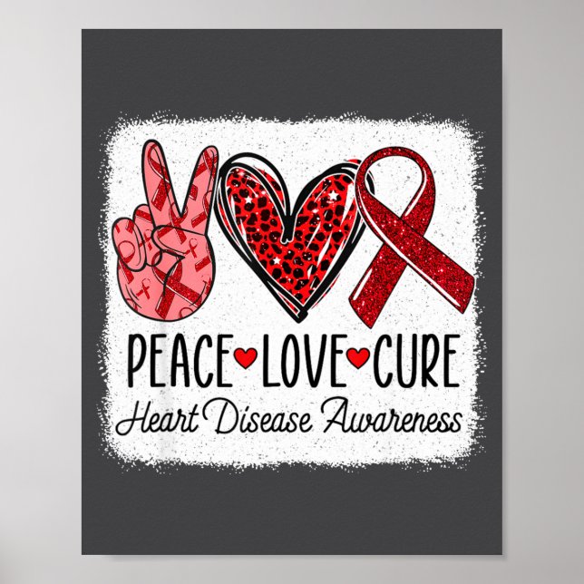 Peace Love Heart Disease Awareness Chd Suprt Wear  Poster (Front)