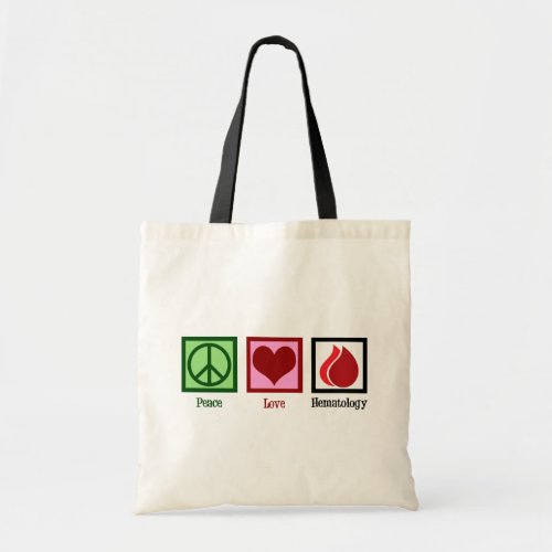 Peace Love Hematology Tote Bag