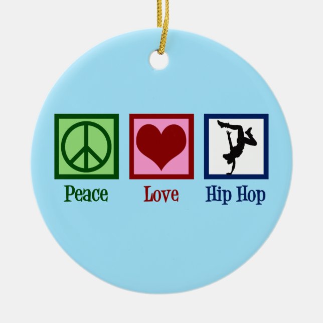Peace Love Hip Hop Ceramic Ornament (Front)