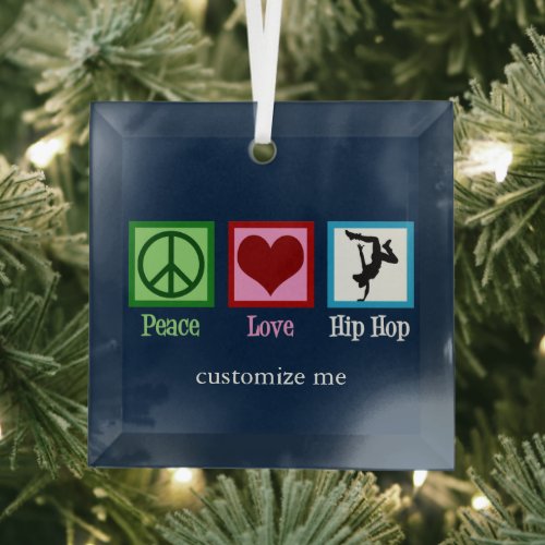 Peace Love Hip Hop Custom Christmas Glass Ornament