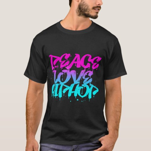 Peace Love Hip Hop Graffiti Retro Rap Music 	 T_Shirt
