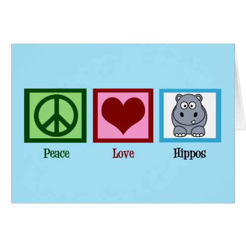 Peace Love Hippos Card