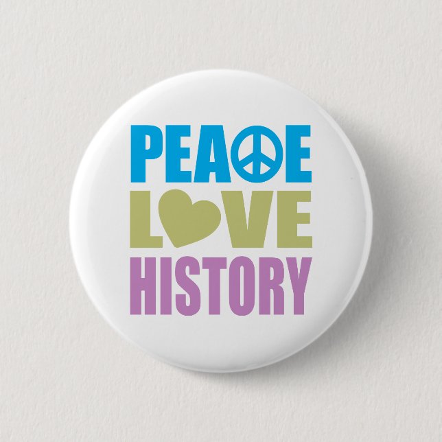 Peace Love History Pinback Button (Front)