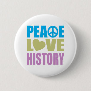 Peace Love History Pinback Button