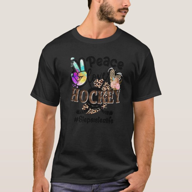 Peace Love Hockey Stepsister Life Mom Grandma Leop T-Shirt (Front)
