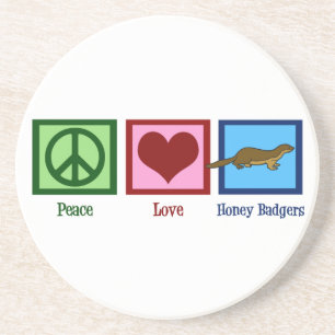 Peace Love Honey Badgers Drink Coaster