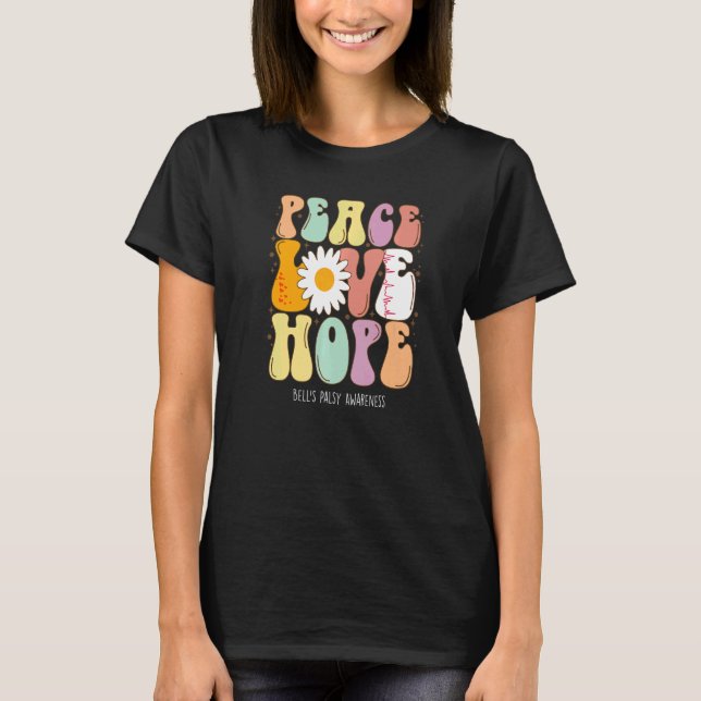 Peace Love Hope Bell's Palsy Awareness T-Shirt (Front)