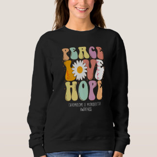 Peace Love Hope Chromosome 12 Microdeletion Awaren Sweatshirt