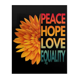PEACE LOVE HOPE EQUALITY ACRYLIC PRINT
