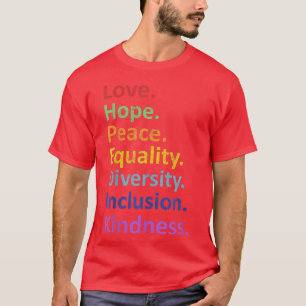 Peace Love Hope Equality Diversity Human Rights Fe T-Shirt