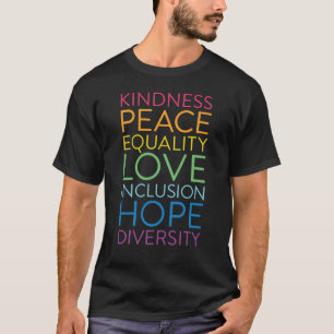Peace Love Hope Equality Inclusion Diversity Socia T-Shirt