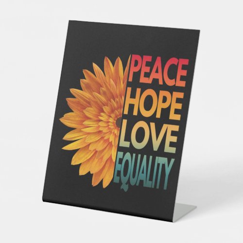 PEACE LOVE HOPE EQUALITY  PEDESTAL SIGN