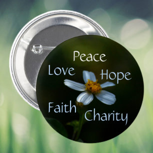 Peace Love Hope Faith Charity Daisy Floral Button