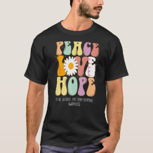 Peace Love Hope Fetal Alcohol Spectrum Disorders A T-Shirt