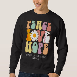 Peace Love Hope Hypoplastic Left Heart Syndrome Aw Sweatshirt