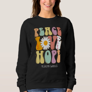 Peace Love Hope Melanoma Awareness Sweatshirt