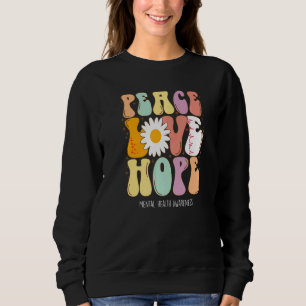 Peace Love Hope Mental Health Awareness Gift Premi Sweatshirt