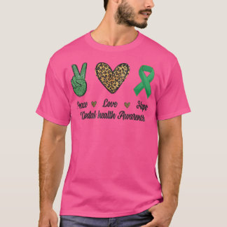 Peace Love Hope Mental Health Awareness Support Le T-Shirt
