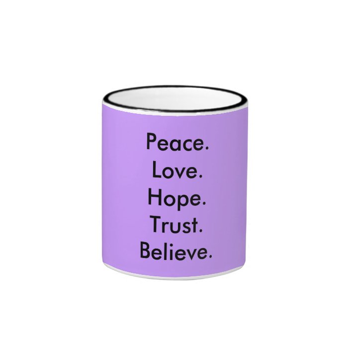 Peace. Love. Hope. Trust. Believe. Mug