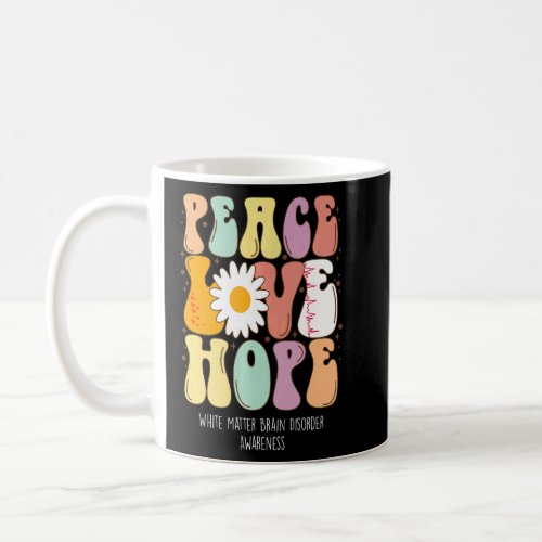 Peace Love Hope White Matter Brain Disorder Awaren Coffee Mug