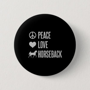 Peace Love Horseback Horse Riding Button