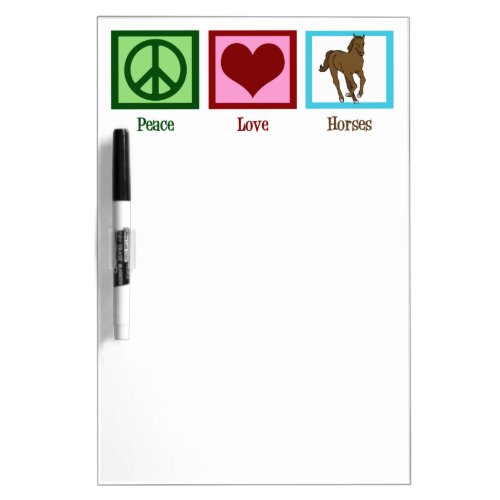 Peace Love Horses Dry_Erase Board