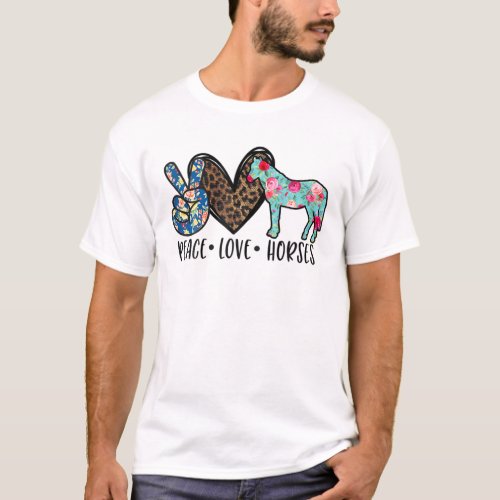 Peace Love Horses Funny For Horse Lover Girls Esse T-Shirt