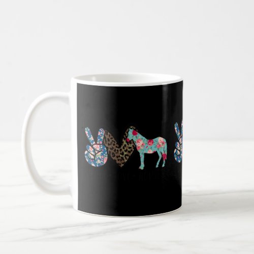 Peace Love Horses Funny Gift For Horse Lover Teen  Coffee Mug