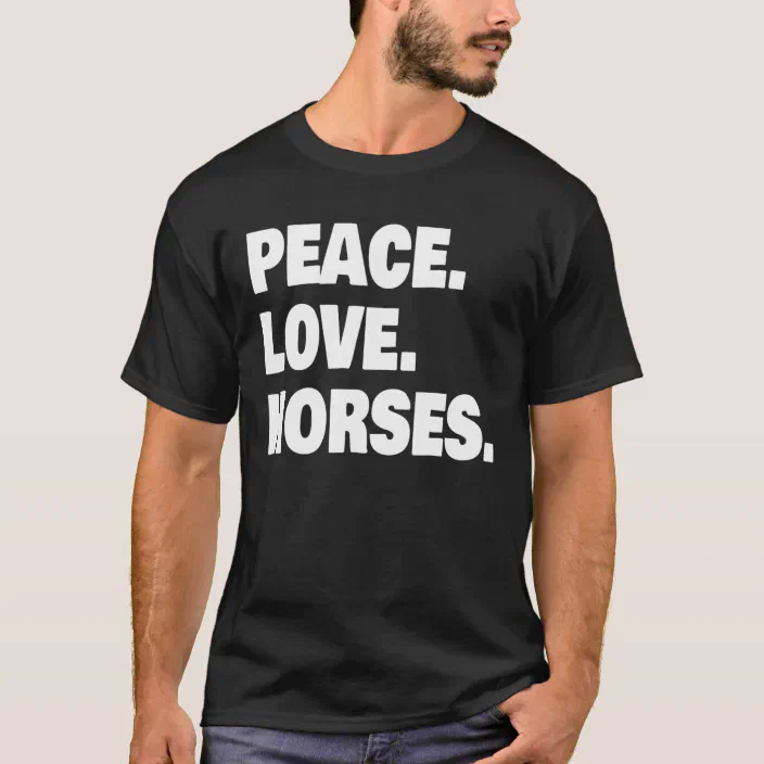 Peace Love Horses Funny Gift For Horse Lover Teen Girls T-Shirt