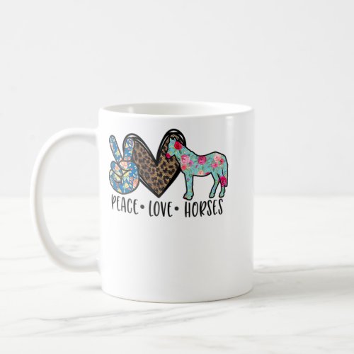 Peace Love Horses Funny Tee for Horse Lover  Coffee Mug